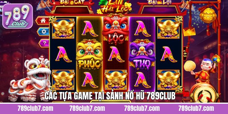 Bộ sưu tập game slot đình đám được 789Club cung cấp