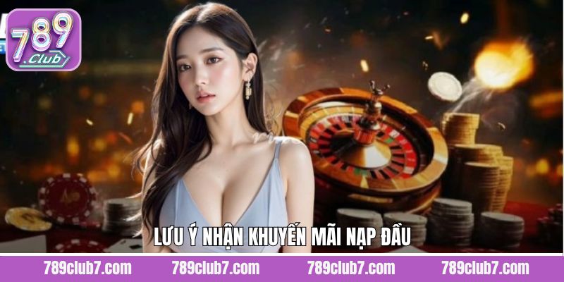 Chú ý khi nhận thưởng khuyến mãi tại nhà cái 789Club