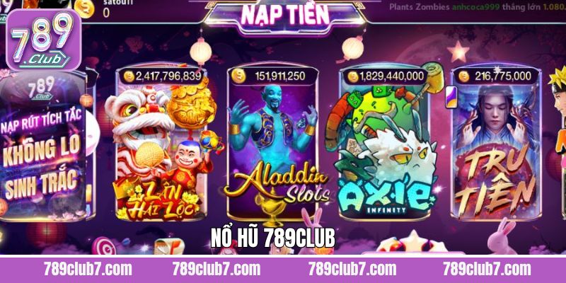 Nổ Hũ – Trải Nghiệm Game Slot Với Thưởng Khủng Tại 789Club