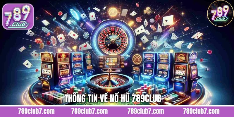 Tìm hiểu thông tin sơ lược về game slot tại 789Club