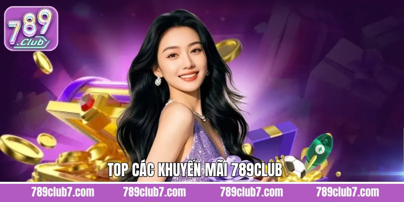 Điểm danh các khuyến mãi tại 789Club phổ biến nhất
