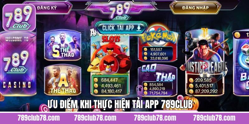 Các lợi ích về việc tải app tại 789Club nhận được gì?