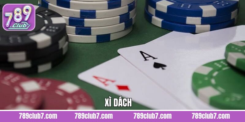 Xì Dách - Tất Tần Tật Về Luật Chơi Và Mẹo Cược Thắng Lớn